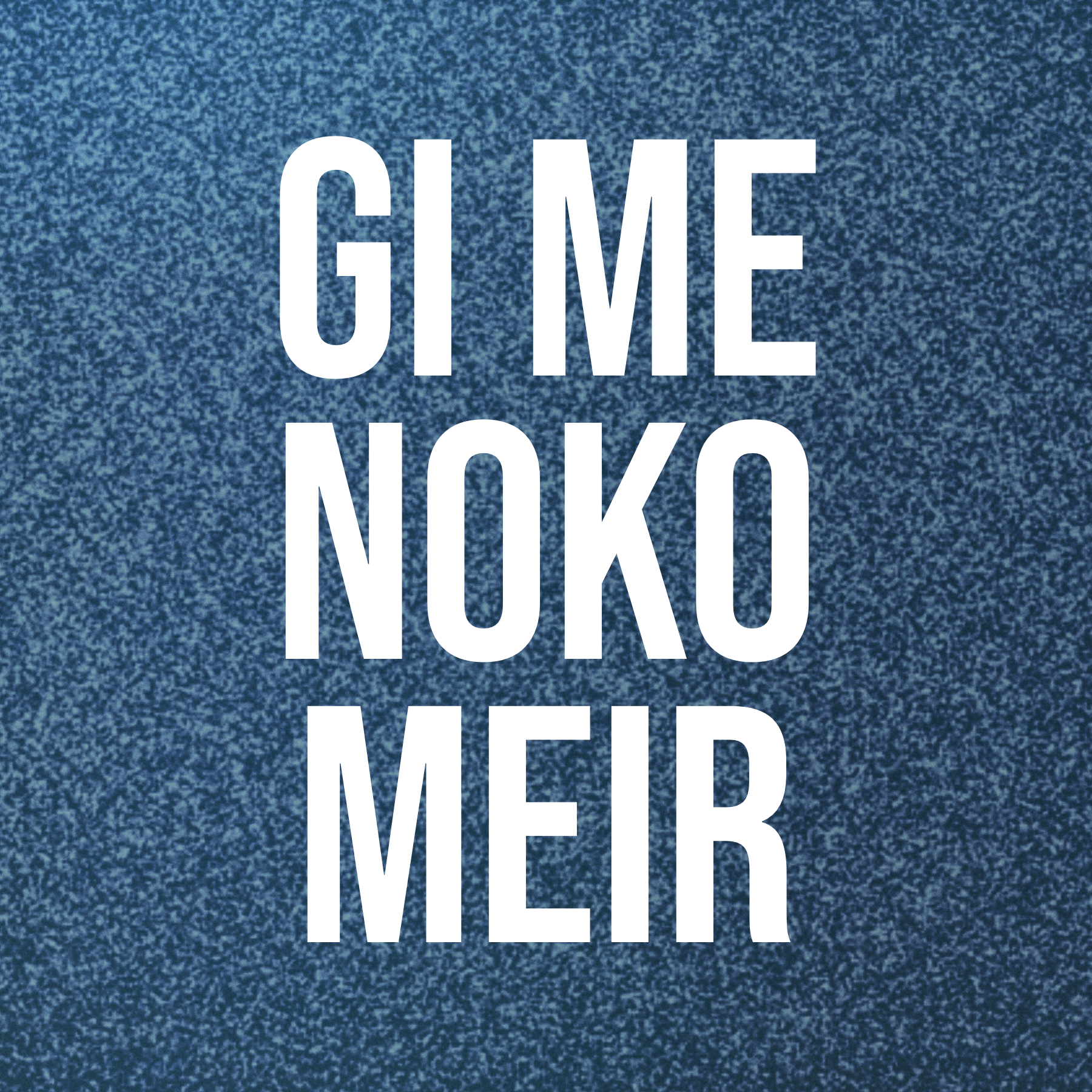 GI ME NOKO MEIR – Single cover